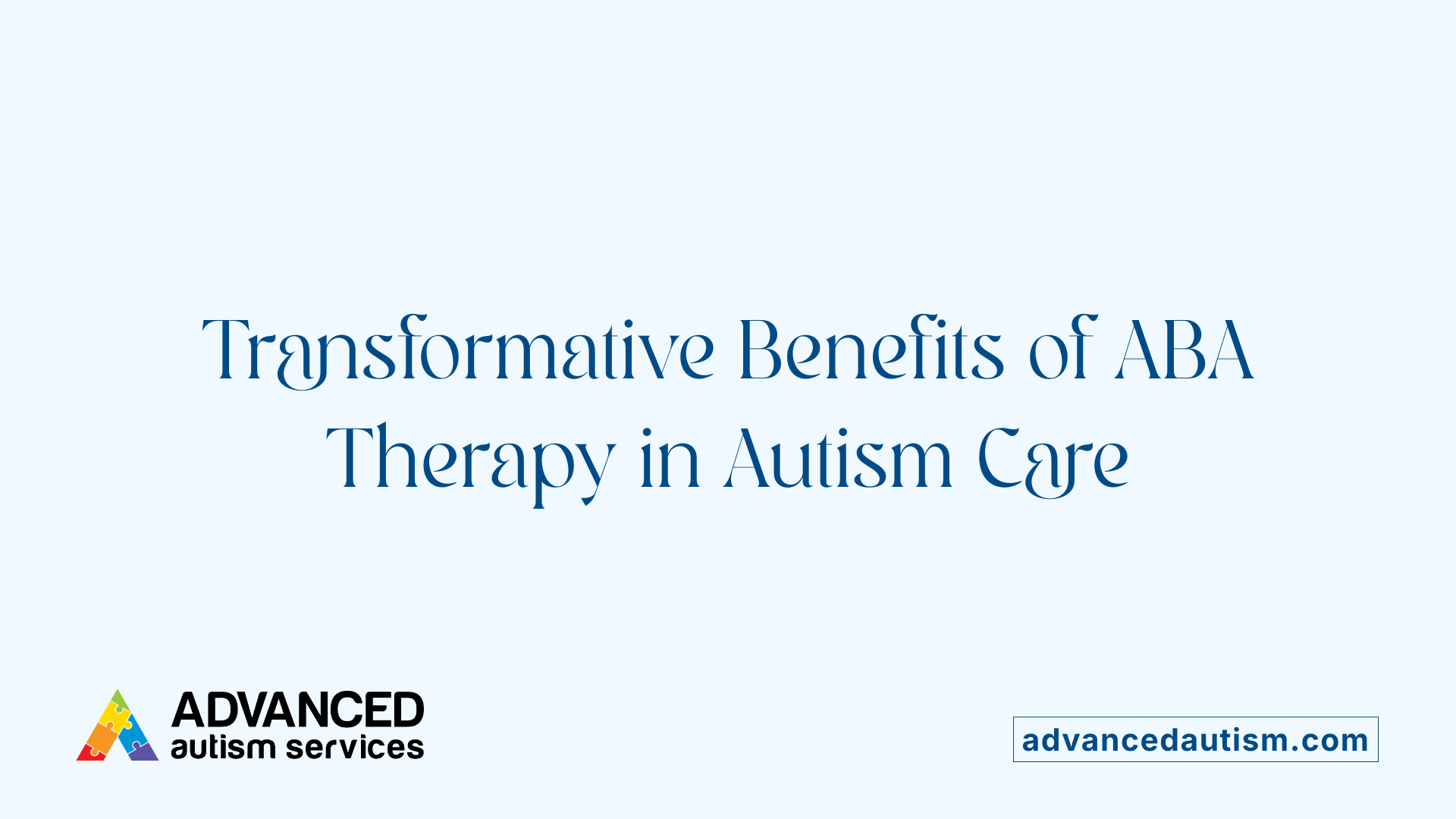 Transformative Benefits of ABA Therapy in Autism Care