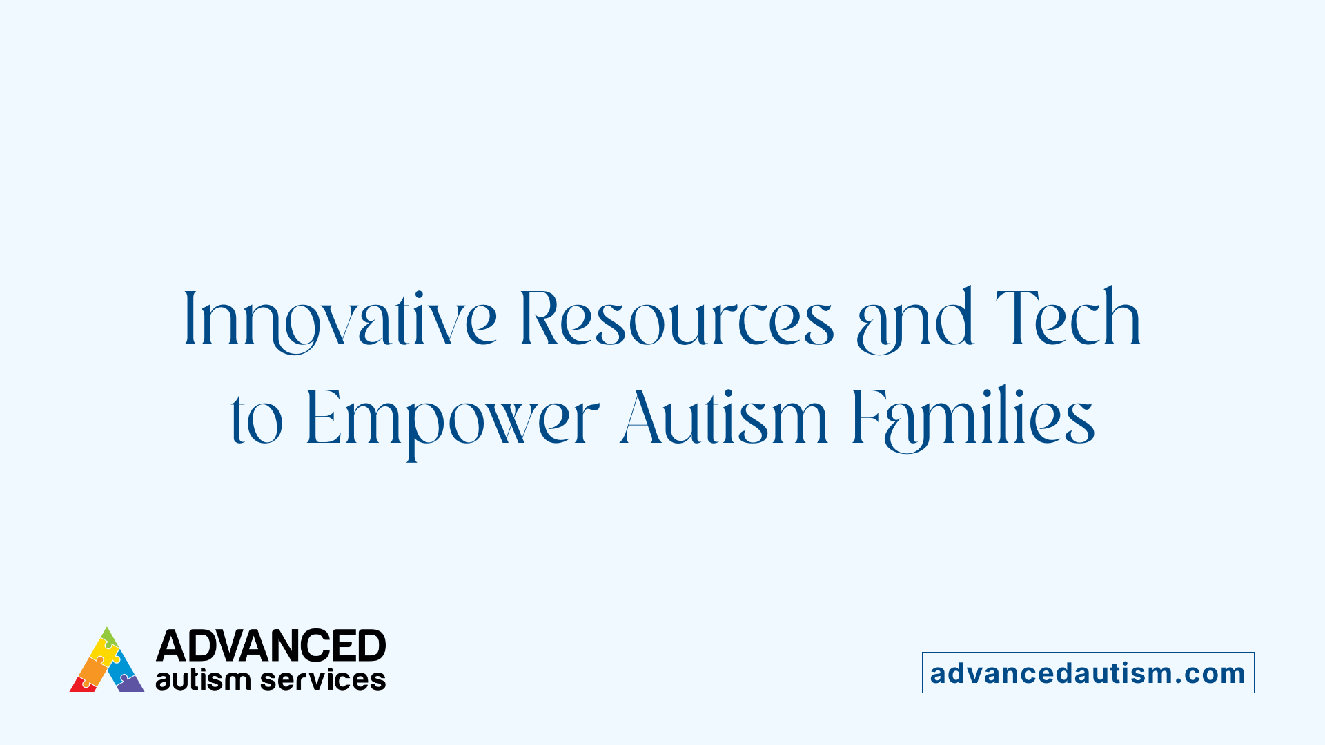 Innovative Resources and Tech to Empower Autism Families