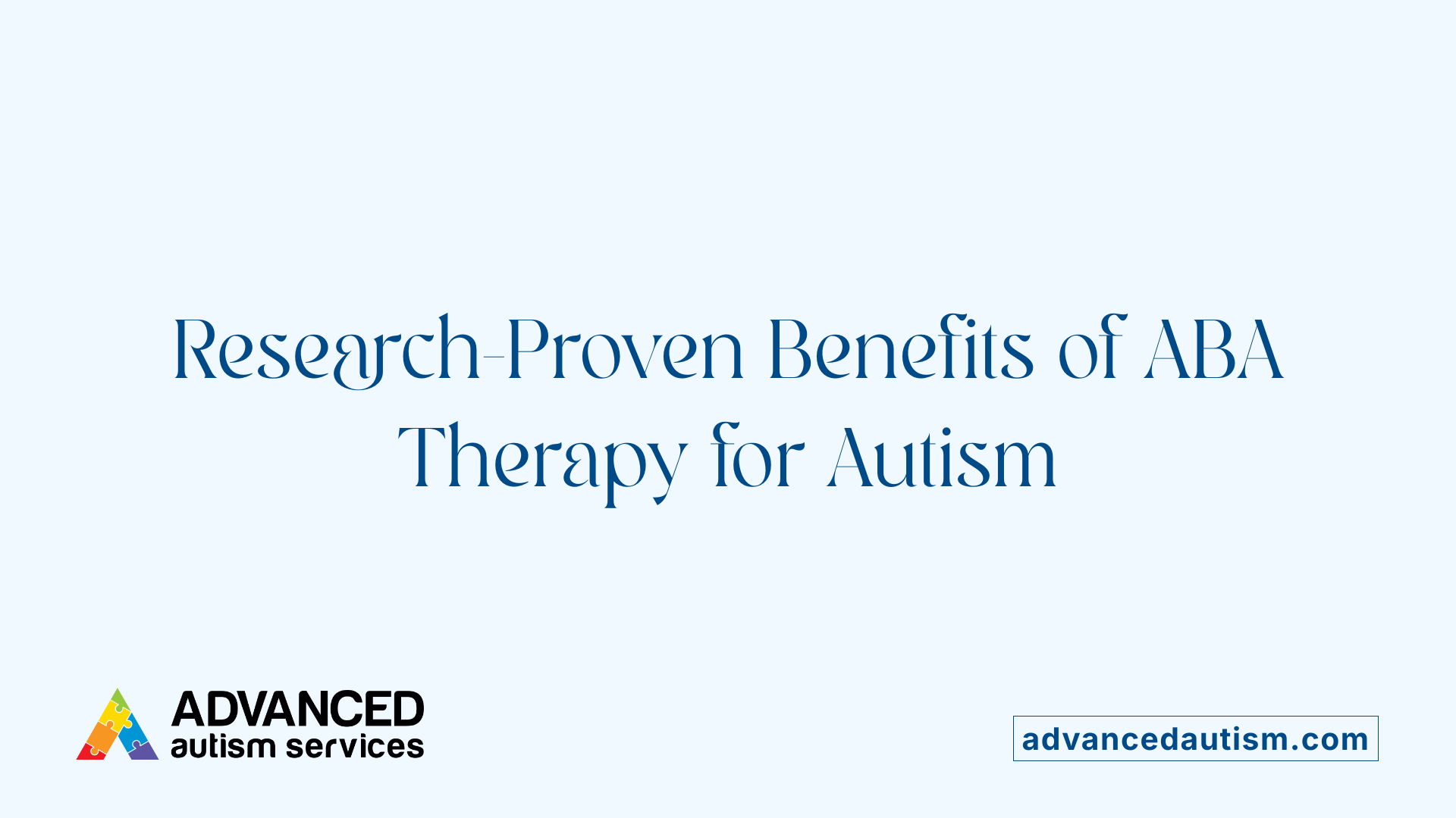 Research-Proven Benefits of ABA Therapy for Autism