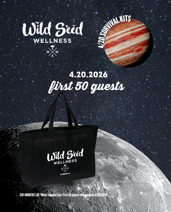 4.20.2026 4/20 survival kits wild seed wellness bags first 50 guests with purchase while supplies last.