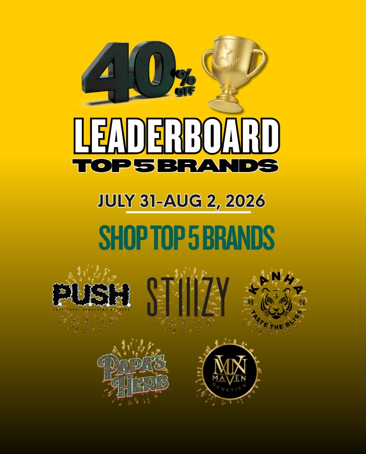 Leaderboard Sale July 31-Aug 2 40% off Push Stiiizy Papa's Herb Maven Genetics Kanha