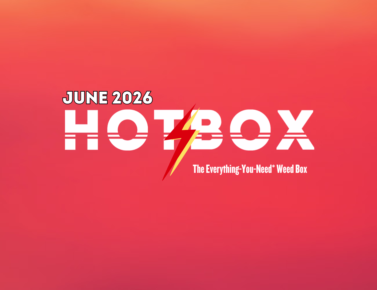 Promotional graphic for the June 2026 Hot Box cannabis bundle. The image features a bright red-to-orange gradient background with large bold white text reading “HOTBOX,” stylized with a red and yellow lightning bolt through the center. Above it reads “JUNE 2026” in black outlined text, and below it says “The Everything-You-Need* Weed Box” in white lettering.
