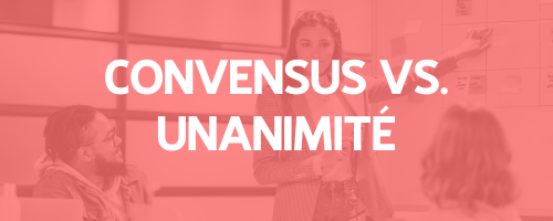 Consensus vs unanimité