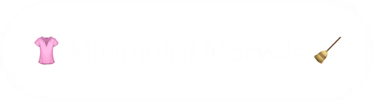 Button with a pink t-shirt emoji followed by the text 'Minimalist Marvels' and a broom emoji, white text on a black rounded rectangle background.