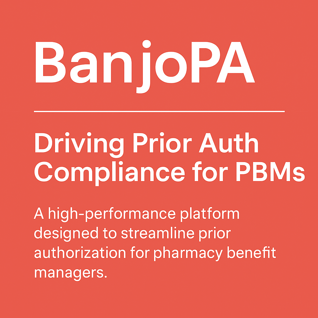 BanjoPA - Driving Prior Auth Compliance for PBMs