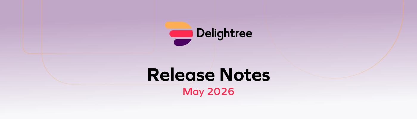Delightree product release notes for May 2026