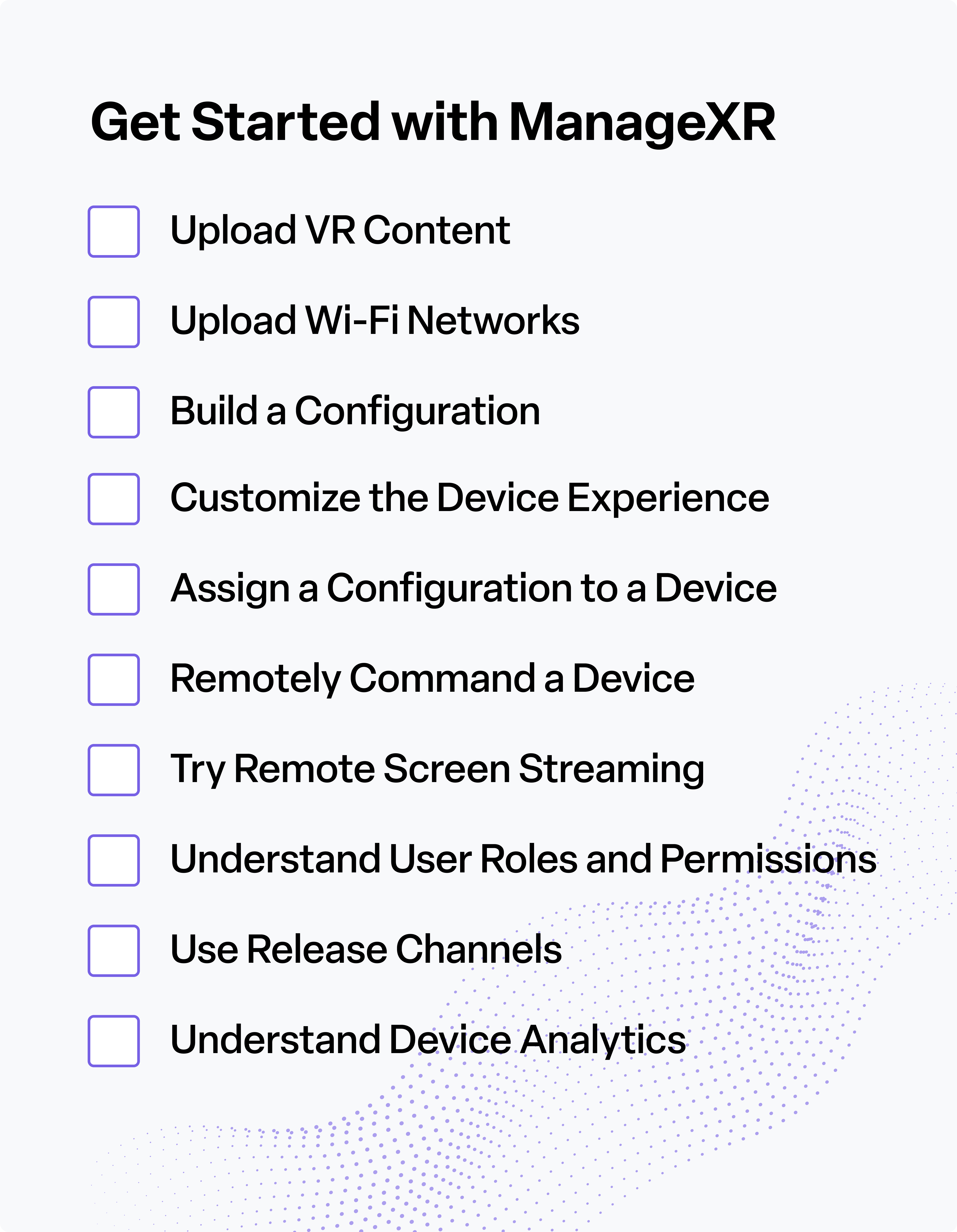 Use this checklist to guide you through ManageXR's key features.