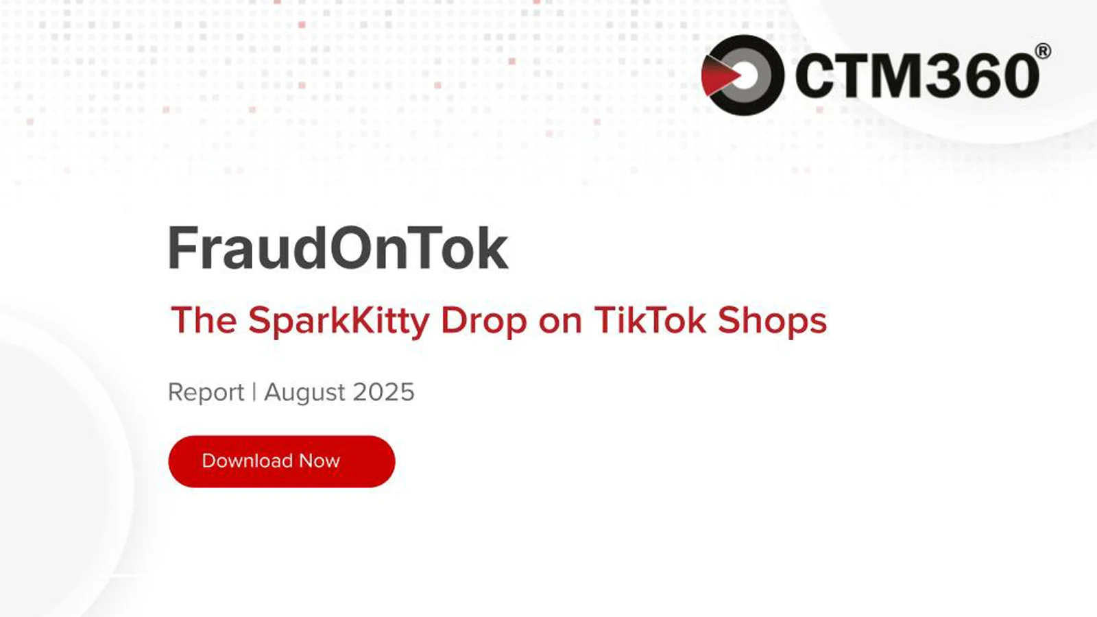 CTM360 spots Malicious "FraudOnTok" Campaign Targeting TikTok Shop users