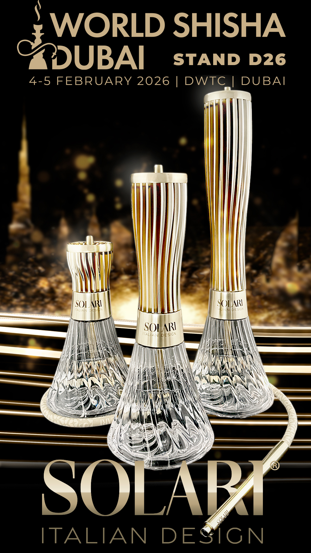 Three elegant Solari Italian Design hookah bases with gold and glass details, promoting World Shisha Dubai event, stand D26, February 4-5, 2026.