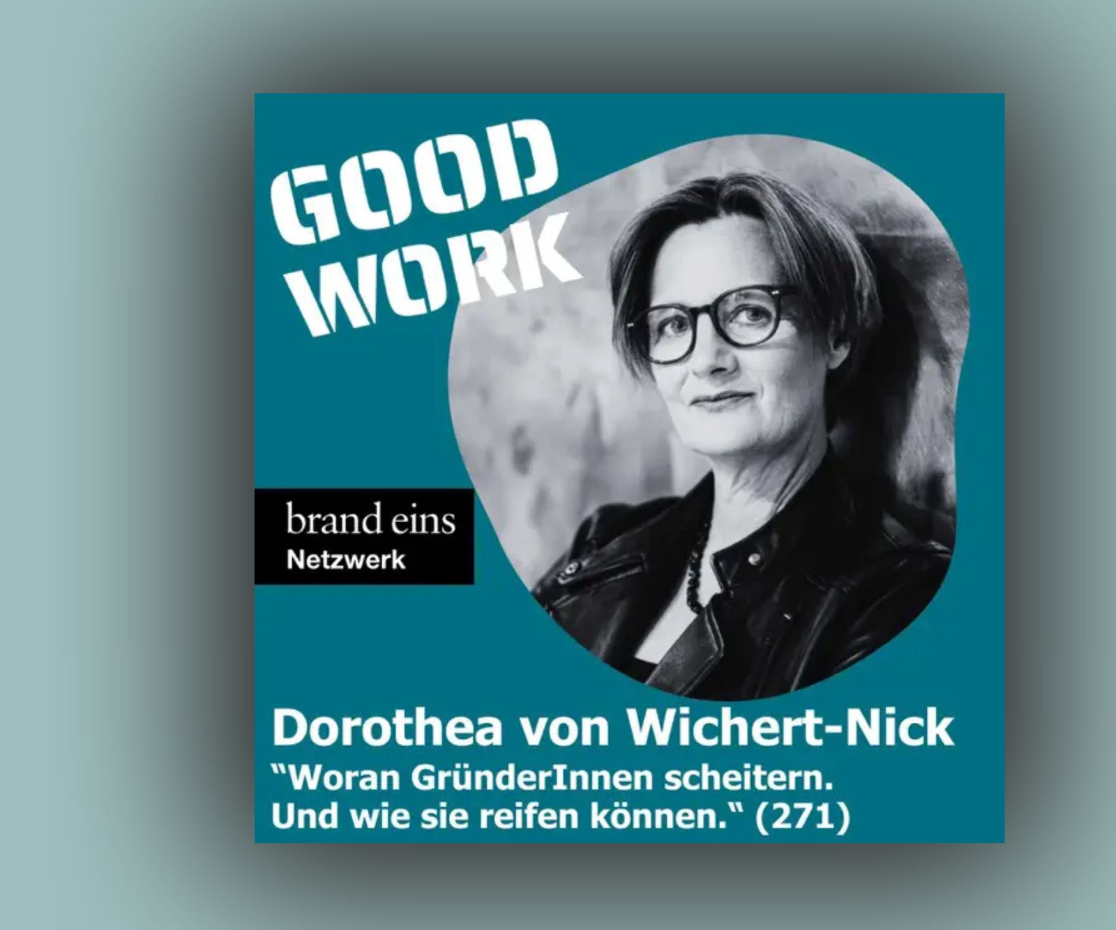 Good Work - Woran GruenderInnen scheitern
