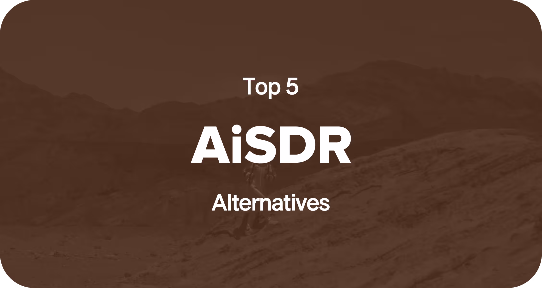Top 5 AiSDR Alternatives to Explore in 2025