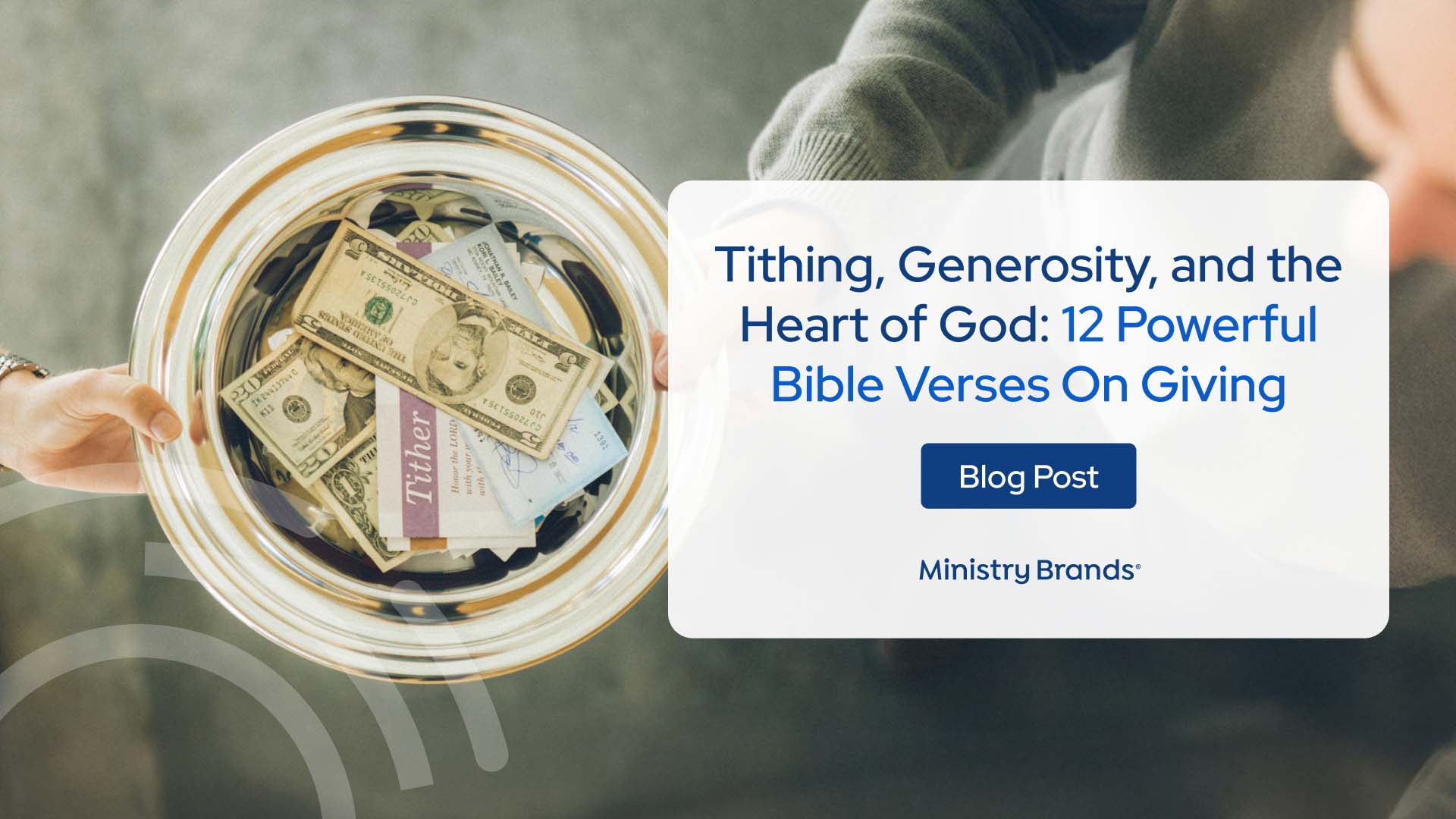 Tithing, Generosity, and the Heart of God: 12 Powerful Bible Verses On Giving 