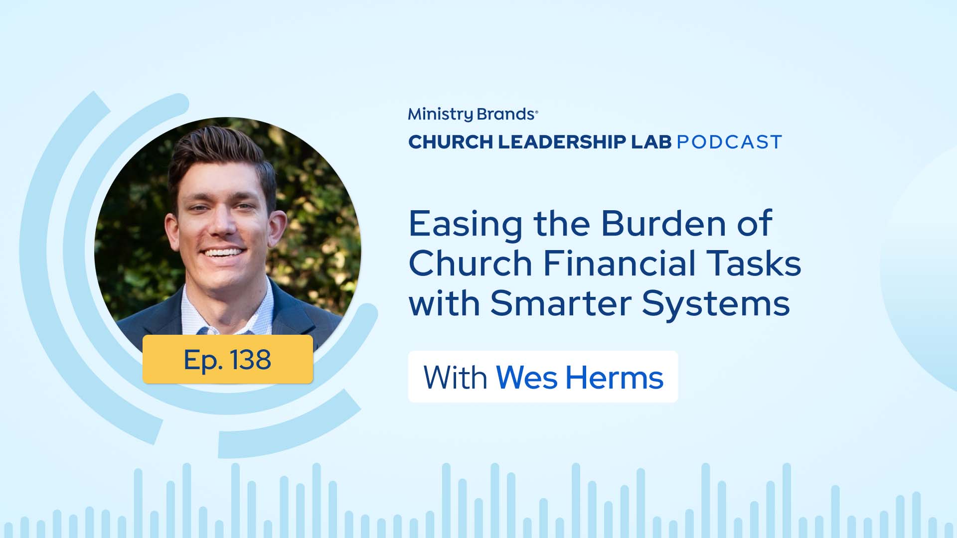 Ep. 138 | Wes Herms: Easing the Burden of Church Financial Tasks with Smarter Systems