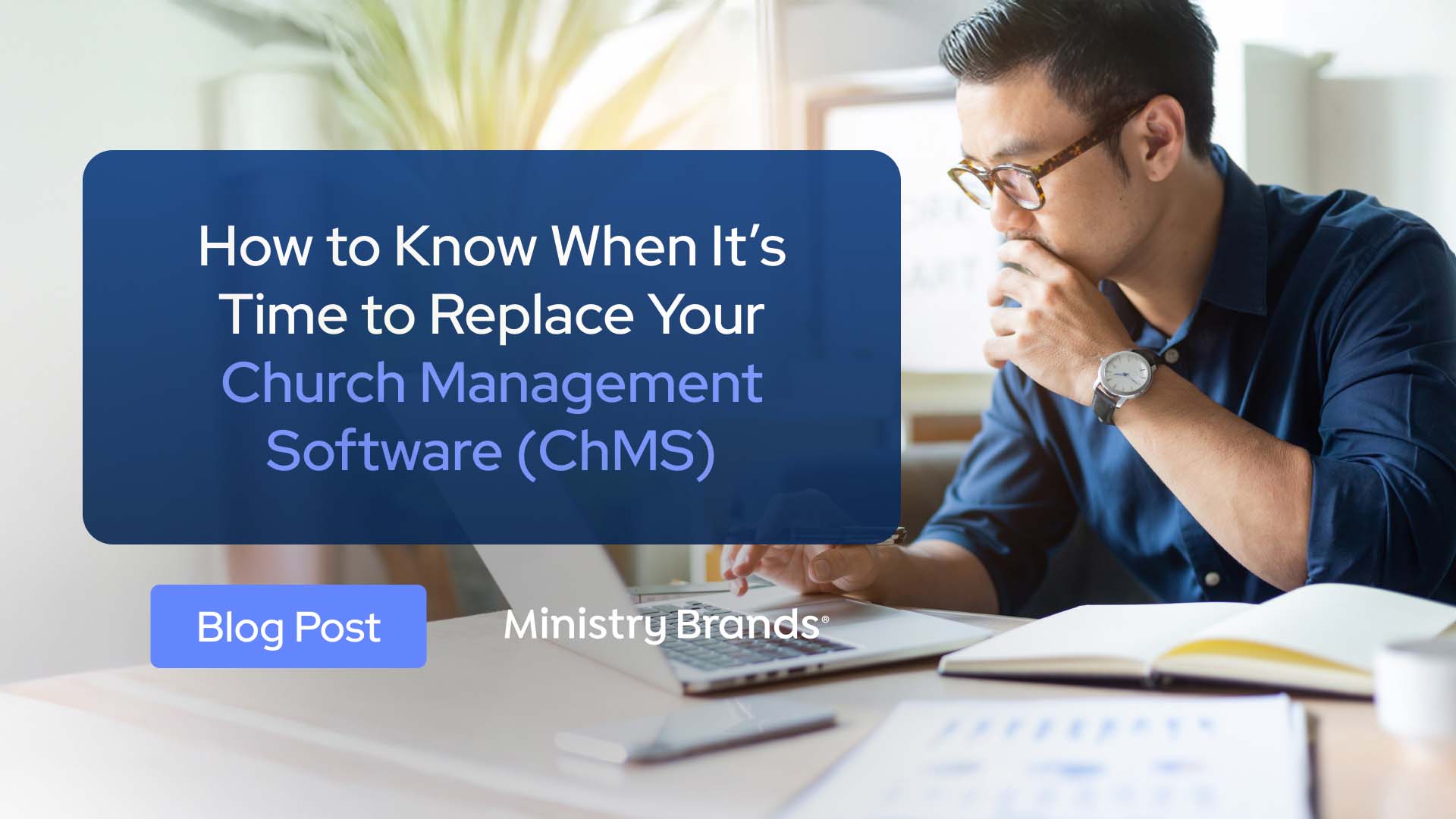 How to Know When It’s Time to Replace Your Church Management Software (ChMS)