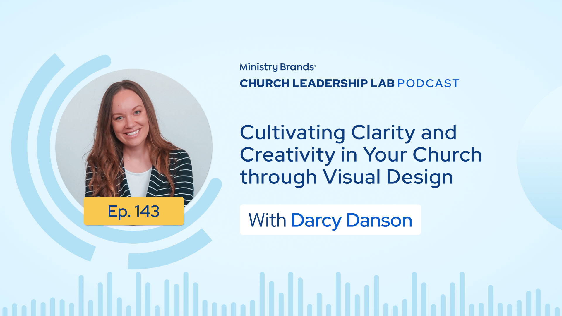 Ep. 143 | Darcy Danson: Cultivating Clarity and Creativity in Your Church through Visual Design