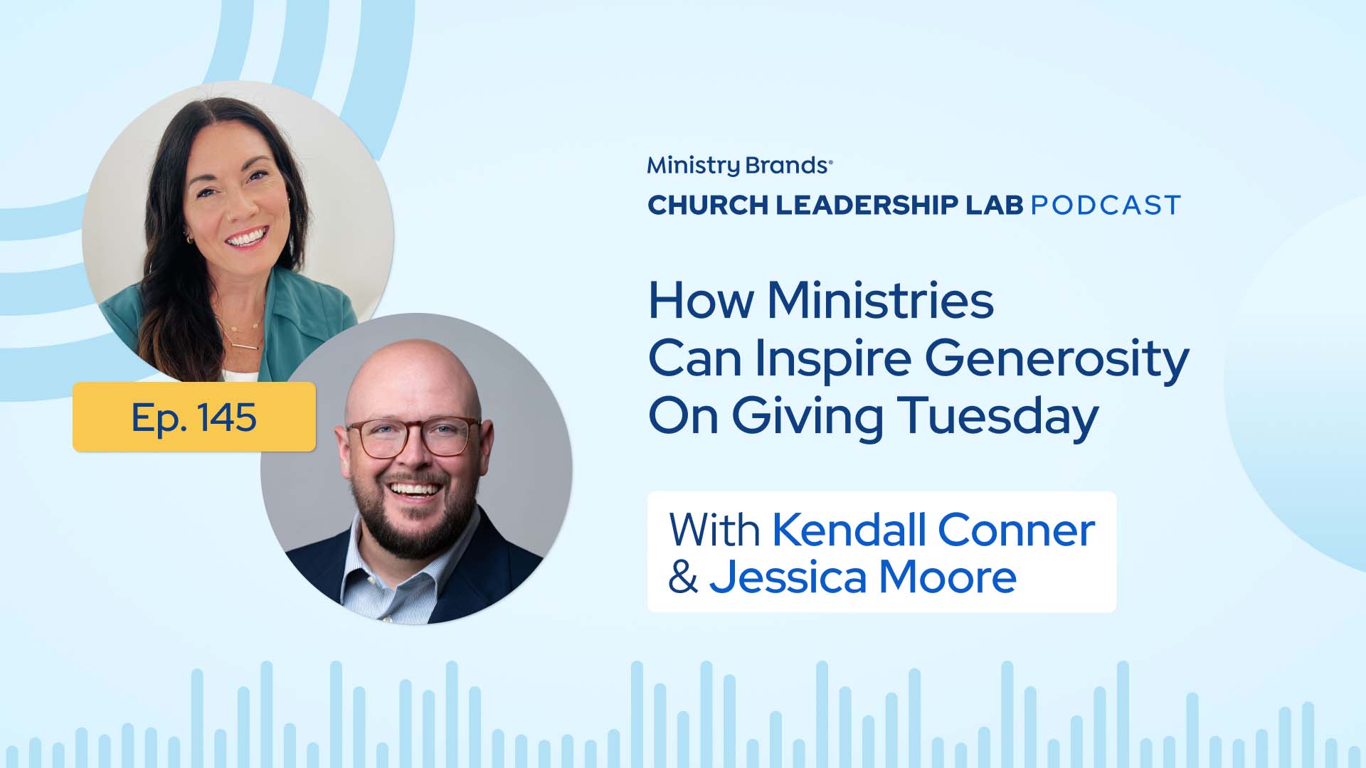 Ep. 145 | Kendall Conner & Jessica Moore: How Ministries Can Inspire Generosity On Giving Tuesday