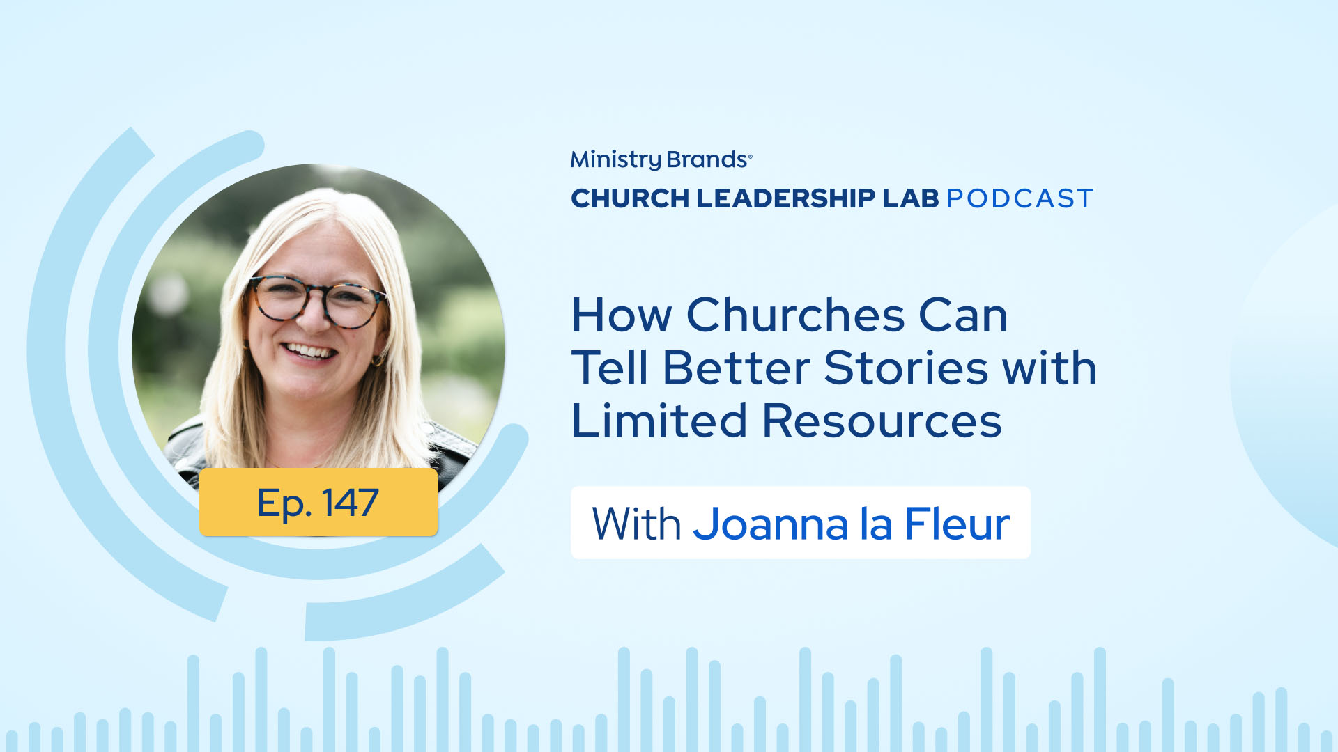 Ep. 147 | Joanna la Fleur: How Churches Can Tell Better Stories with Limited Resources