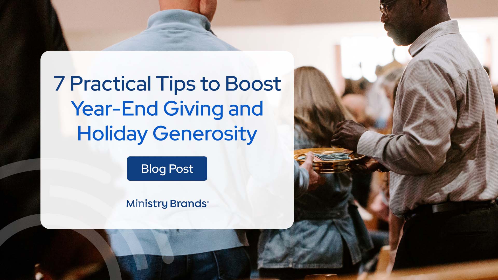 7 Practical Tips to Boost Year-End Giving and Holiday Generosity