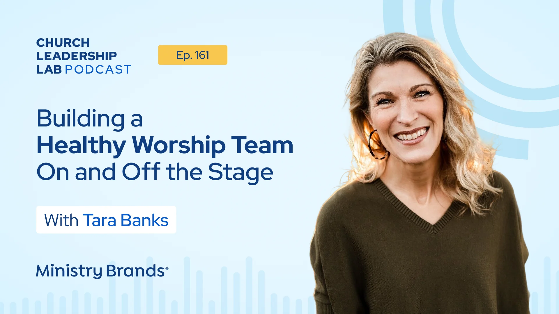 Ep. 161 | Tara Banks: Building a Healthy Worship Team On and Off the Stage