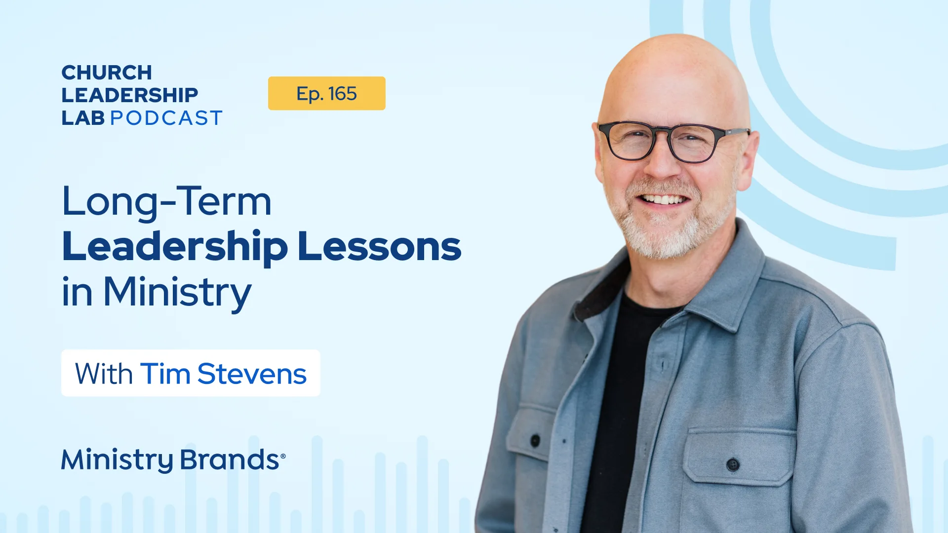 Ep. 165 | Tim Stevens: Long-Term Leadership Lessons in Ministry