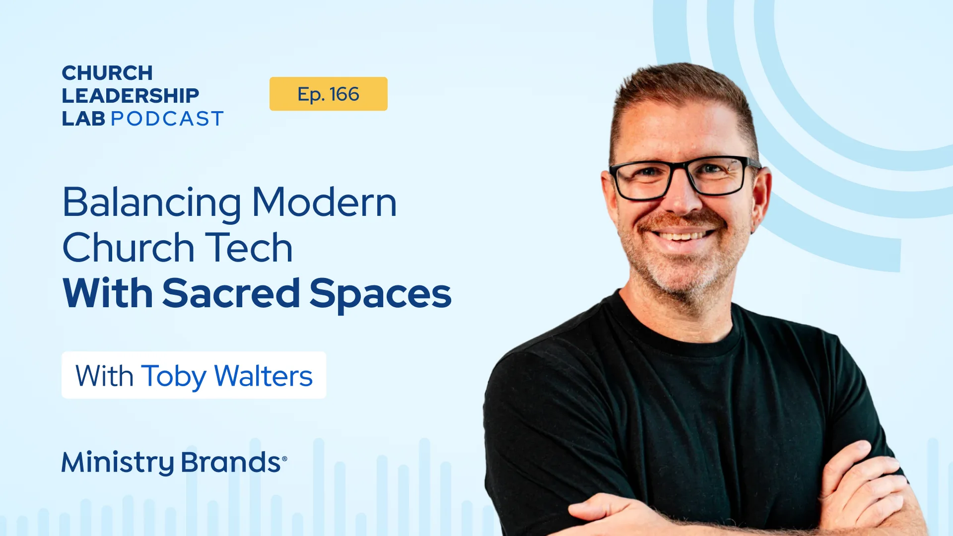 Ep. 166 | Toby Walters: Balancing Modern Church Tech With Sacred Spaces