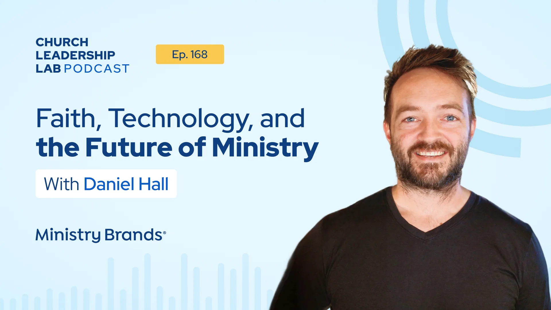 Ep. 168 | Daniel Hall: Faith, Technology, and the Future of Ministry