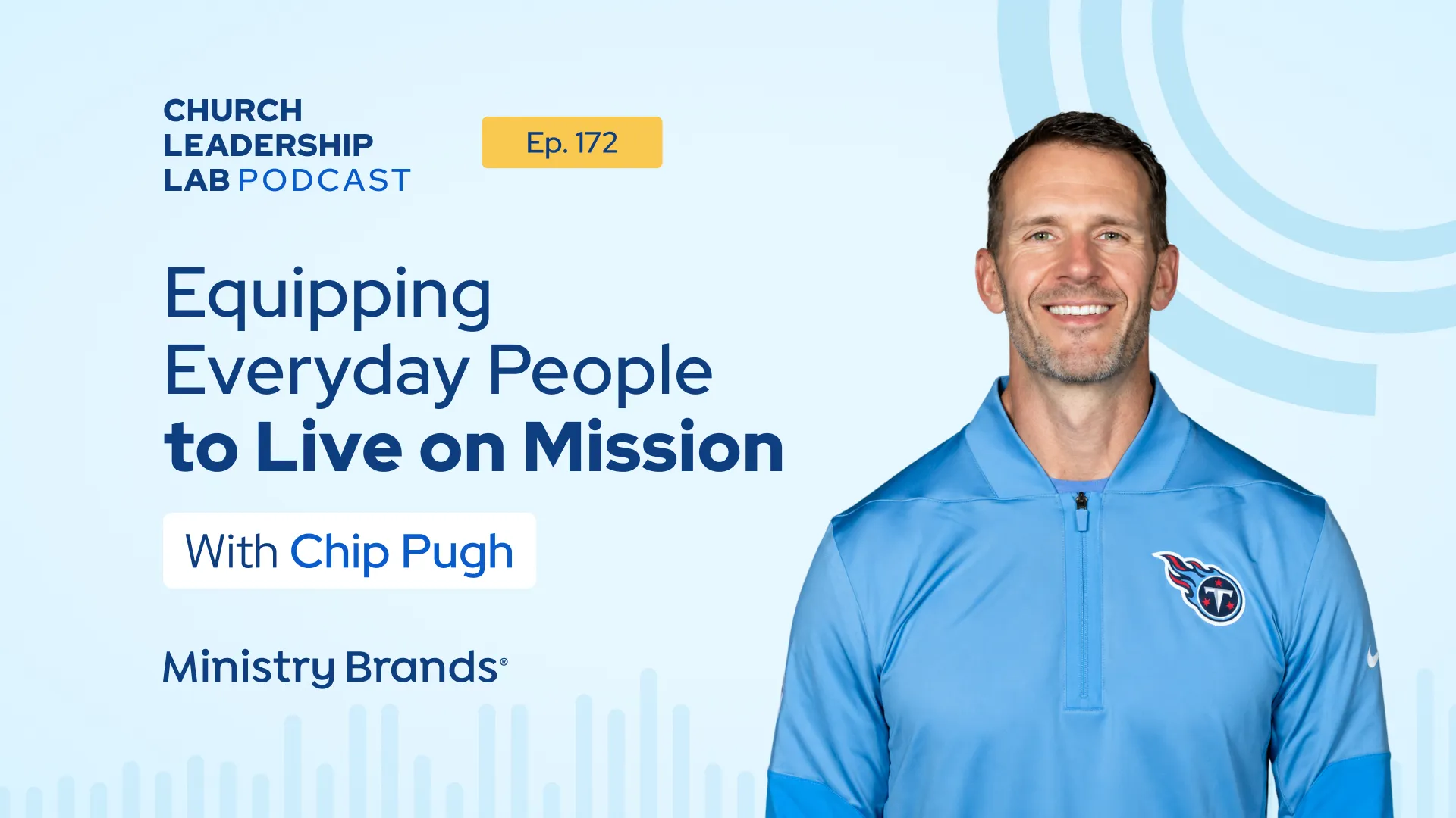 Ep. 172 | Chip Pugh: Equipping Everyday People to Live on Mission