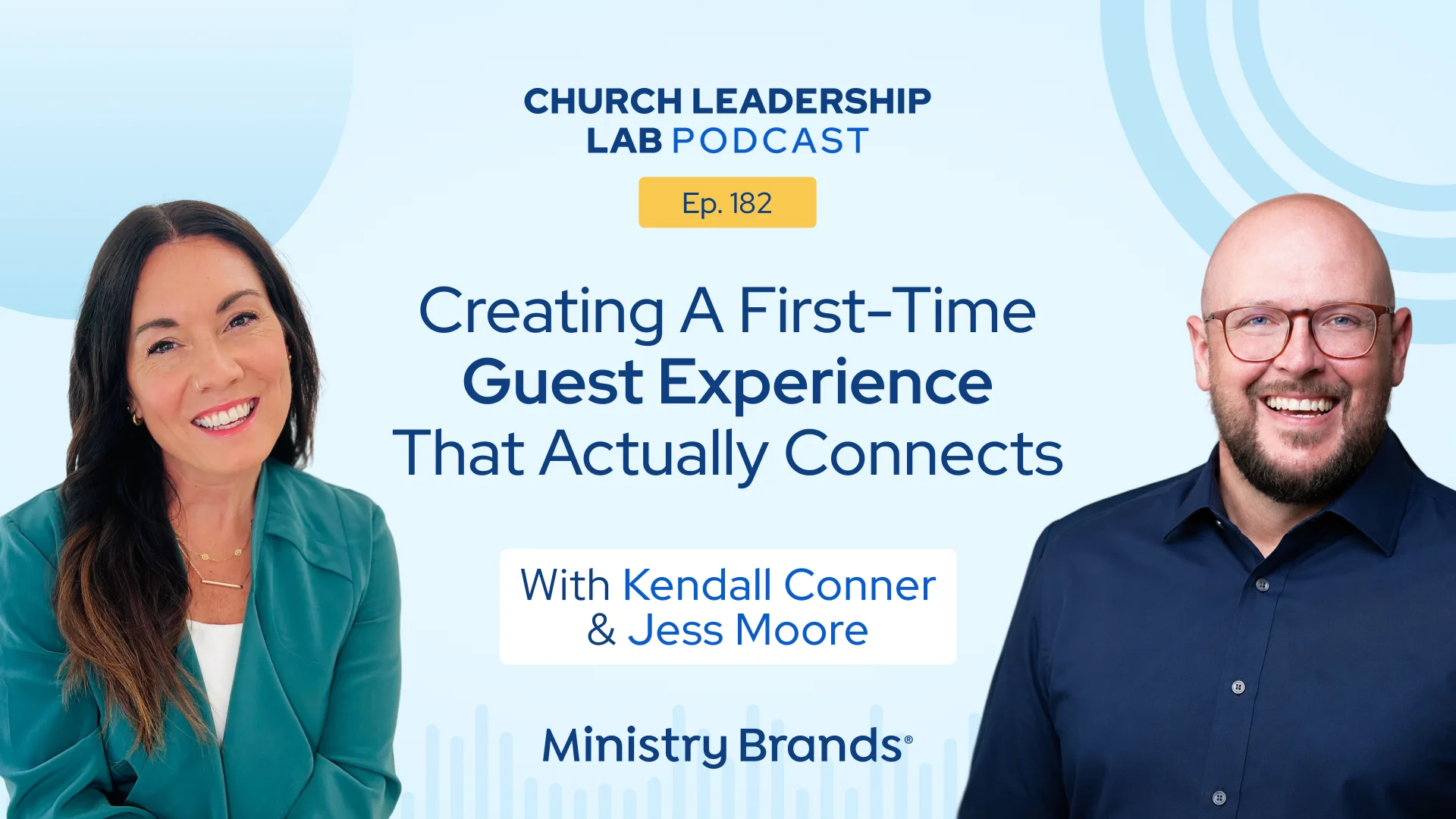 Ep. 182 | Kendall Conner & Jess Moore: Creating A First-Time Guest Experience That Actually Connects