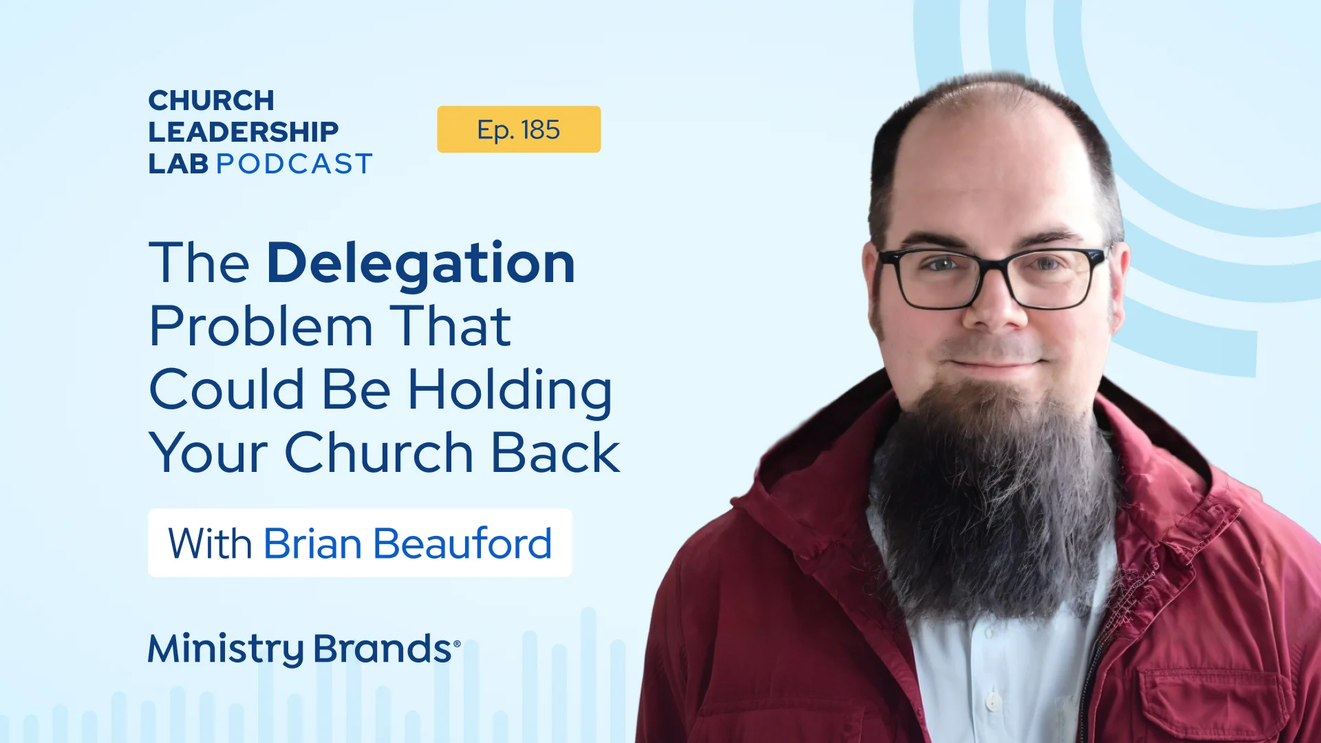 Ep. 185 | Brian Beauford: The Delegation Problem That Could Be Holding Your Church Back