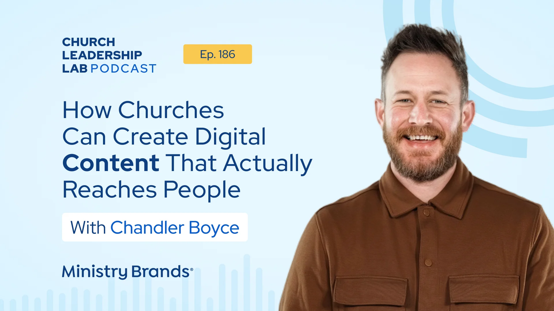 Ep. 186 | Chandler Boyce: How Churches Can Create Digital Content That Actually Reaches People