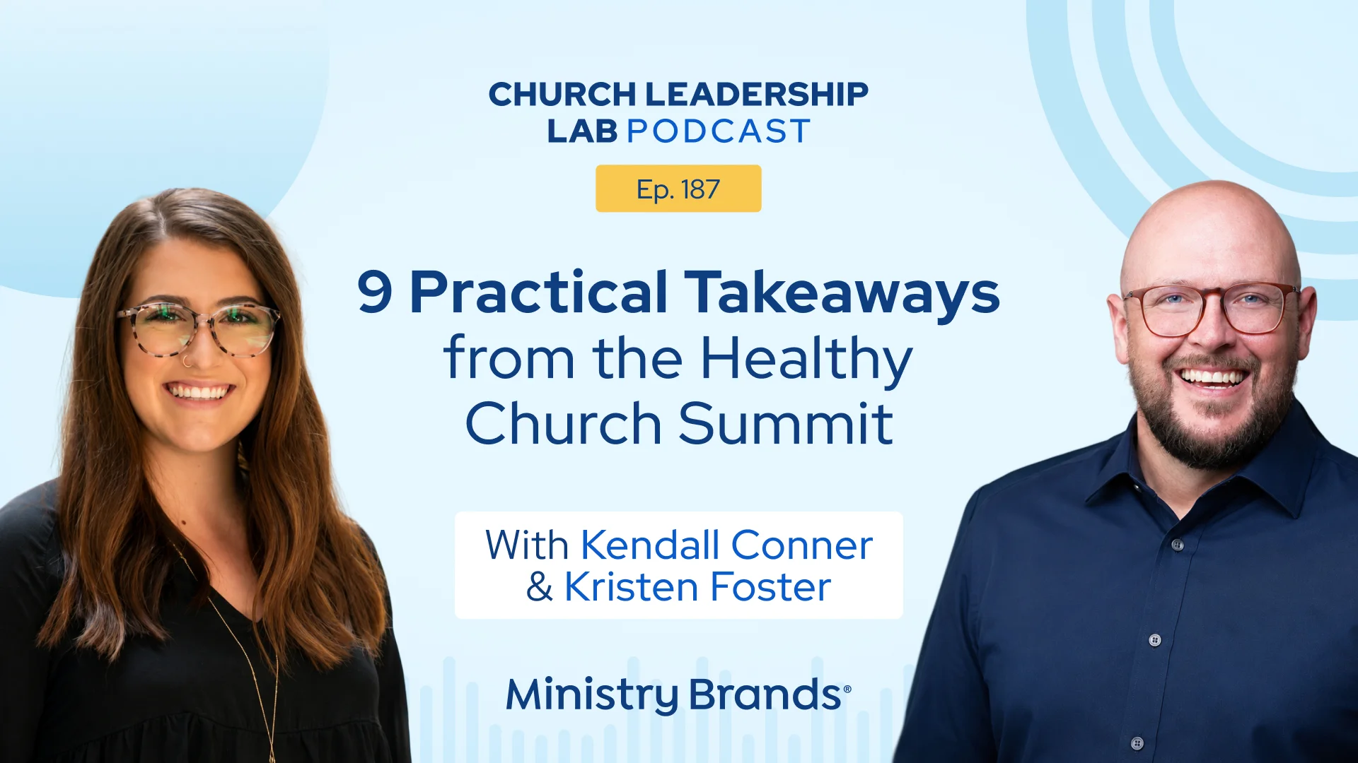 Ep. 187 | Kendall Conner & Kristen Foster: 9 Practical Takeaways from the Healthy Church Summit