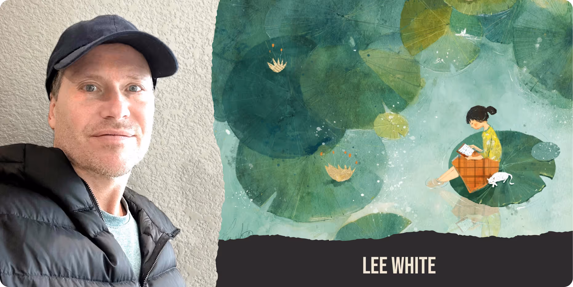 Photo of Lee White wearing a cap and jacket, beside his soft watercolor illustration of a girl reading on a giant lily pad, surrounded by serene greenery.