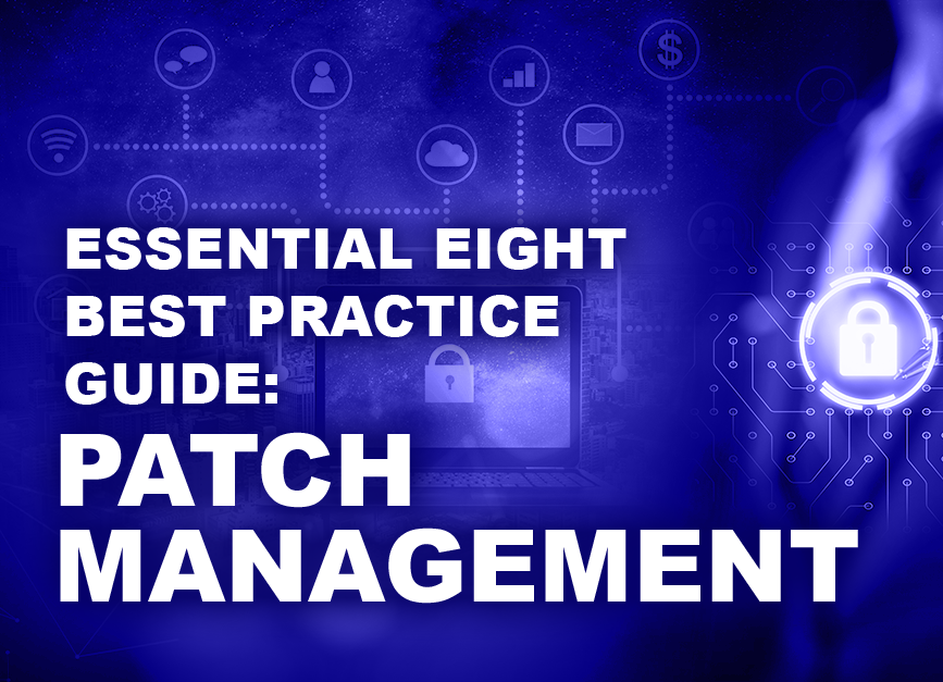 Whitepaper - Essential Eight Patch Management -Your Roadmap to Cyber Resilience