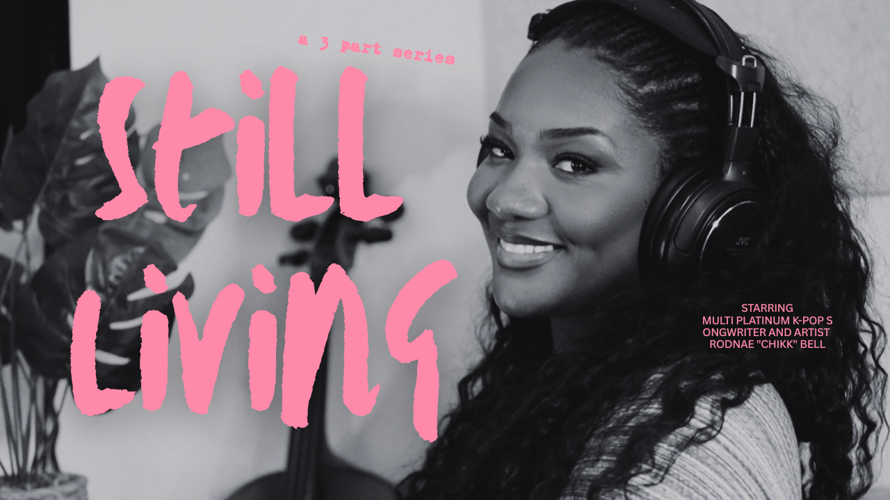 STILL LIVING- The Chikk Experience