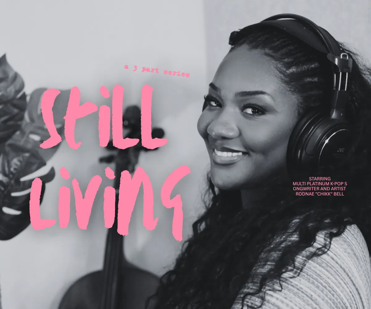 STILL LIVING- The Chikk Experience