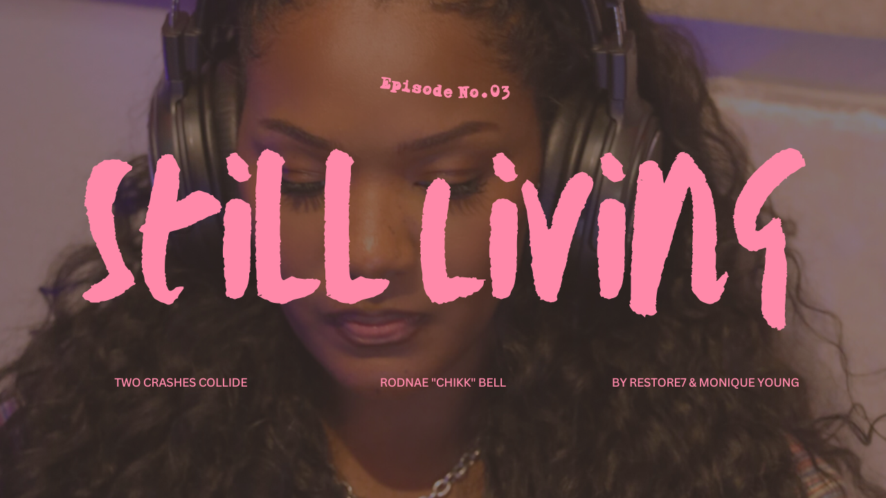 STILL LIVING- The Chikk Experience