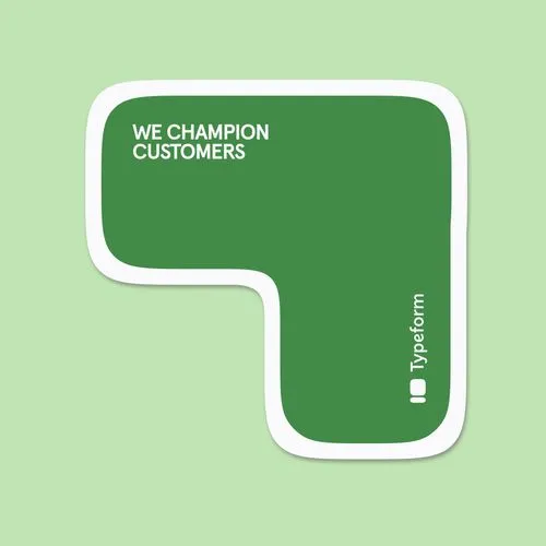 Typeform branded sticker with We Champion Customers text in green L-shape on light green background