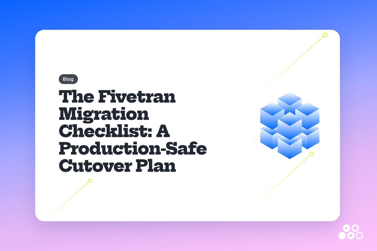 The Fivetran Migration Checklist: A Production-Safe Cutover Plan blog banner