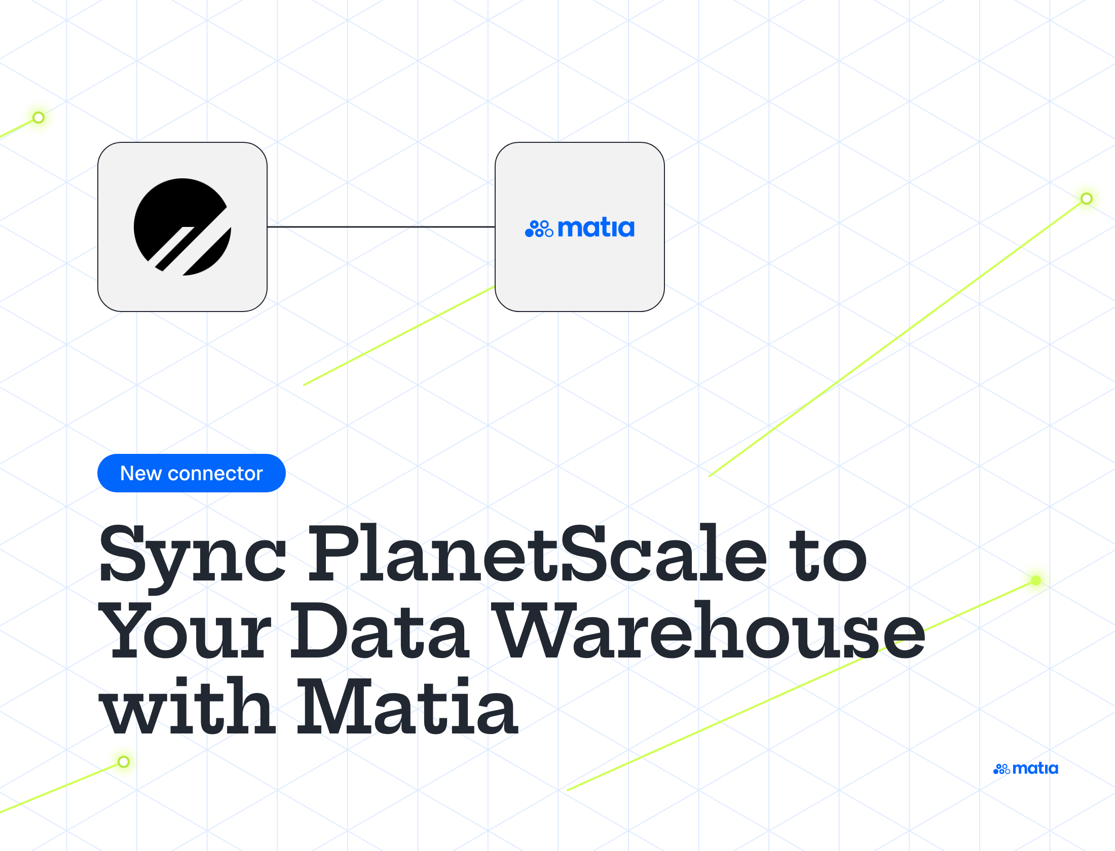 PlanetScale and Matia logos connected by a line on a grid background, with a New connector label