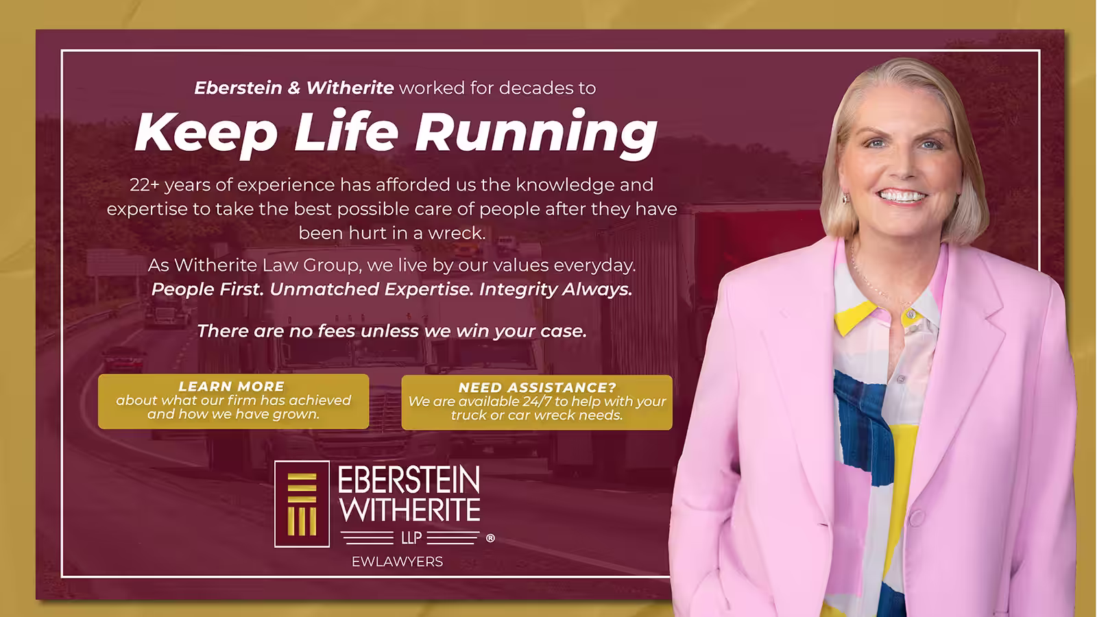 An advertisement for Eberstein & Witherite LLP featuring a photograph of Amy Witherite smiling and wearing a pink blazer and a colorful shirt. The background is a highway with semi-trucks. The text reads: "Keep Life Running," highlighting 22+ years of experience and the values: "People First. Unmatched Expertise. Integrity Always."