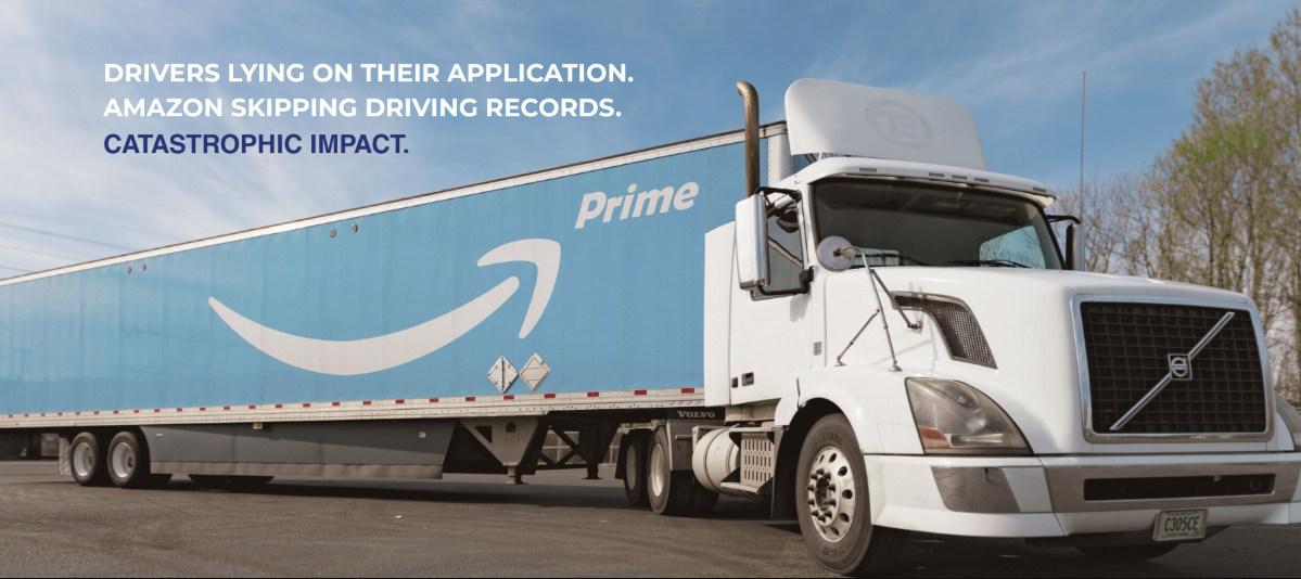 Amazon Prime semi-truck with a blue trailer prominently displaying the Amazon logo, overlaid with text reading: "DRIVERS LYING ON THEIR APPLICATION. AMAZON SKIPPING DRIVING RECORDS. CATASTROPHIC IMPACT."