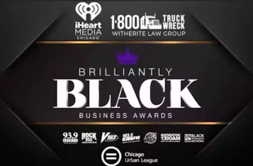 A graphic advertisement for the "BRILLIANTLY BLACK BUSINESS AWARDS" featuring a black and gold theme with a purple crown icon. Logos for iHeart Media Chicago, 1-800 TRUCK WRECK / Witherite Law Group, and the Chicago Urban League are displayed.