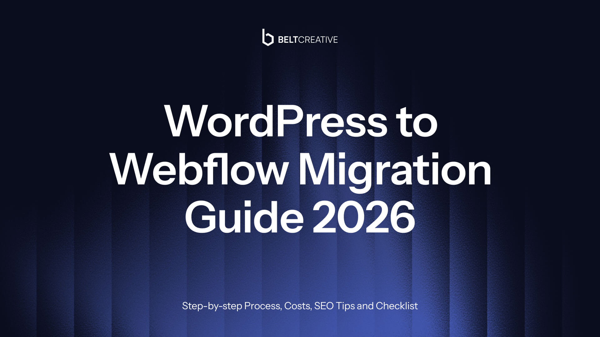 WordPress to Webflow Migration Guide 2026: Step-by-step Process, Costs, SEO Tips and Checklist