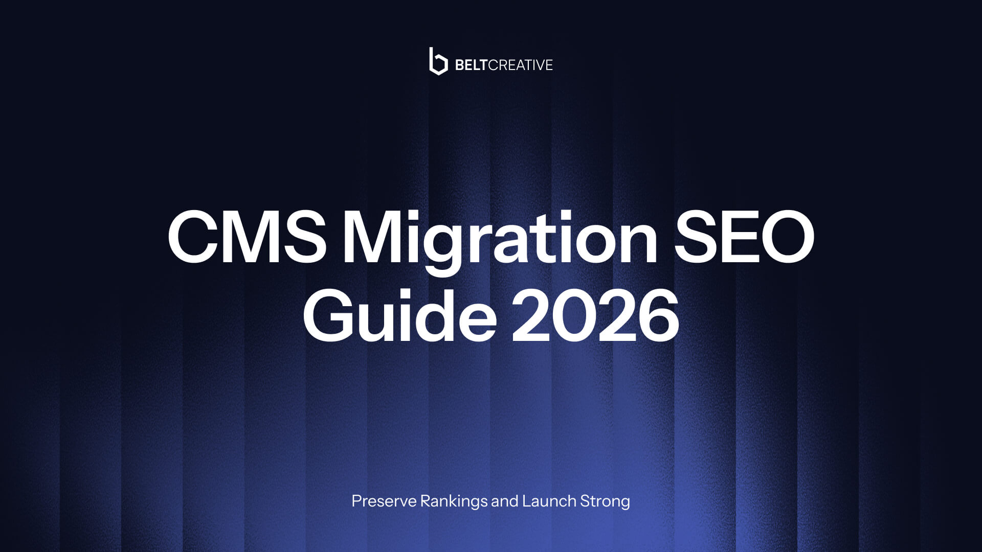 CMS Migration SEO Guide 2026: Preserve Rankings and Launch Strong