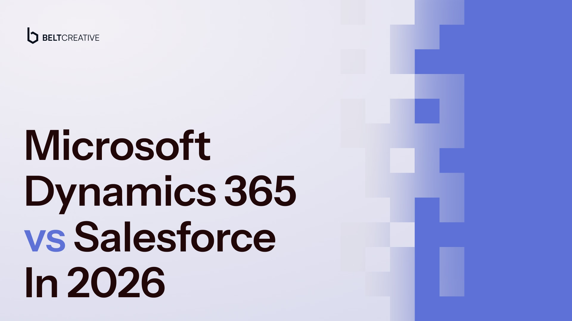 Microsoft Dynamics 365 vs Salesforce In 2026: Which Enterprise CRM Is Right For You?
