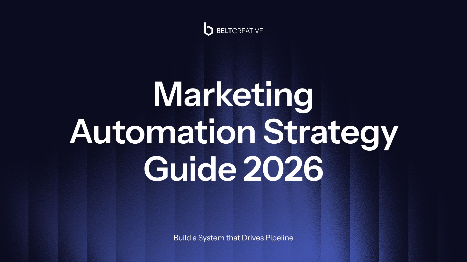 Marketing Automation Strategy Guide 2026: Build a System that Drives Pipeline
