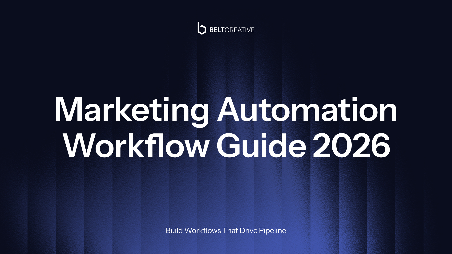 Marketing Automation Workflow Guide 2026: Build Workflows That Drive Pipeline
