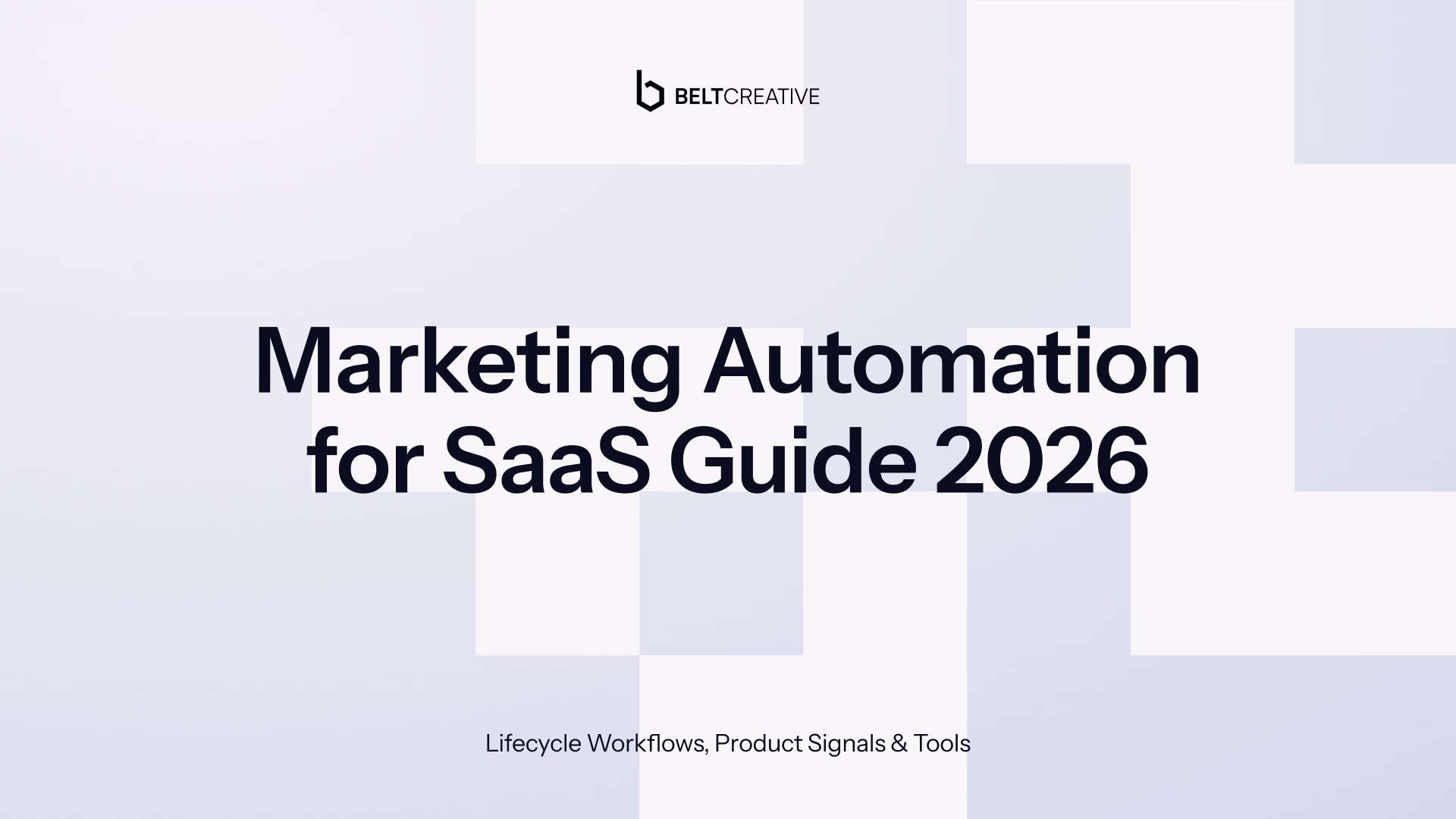 Marketing Automation for SaaS Guide 2026: Lifecycle Workflows, Product Signals & Tools