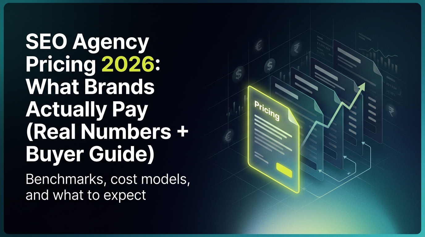 SEO Agency Pricing 2026: What Brands Actually Pay (Real Numbers + Buyer Guide)