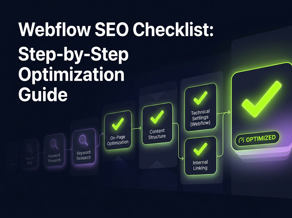 Webflow SEO Checkliste: 10 Schritte für bessere Rankings, schnellere Ladezeiten und mehr organischen Traffic